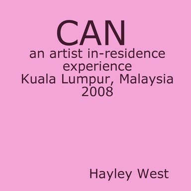 CAN (an artist in-residence experience, KL Malaysia 2008)