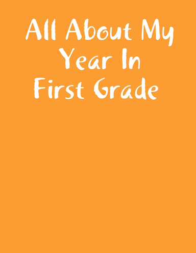 All About My Year In First Grade (paperback)