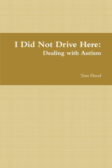 I Did Not Drive Here: Dealing with Autism
