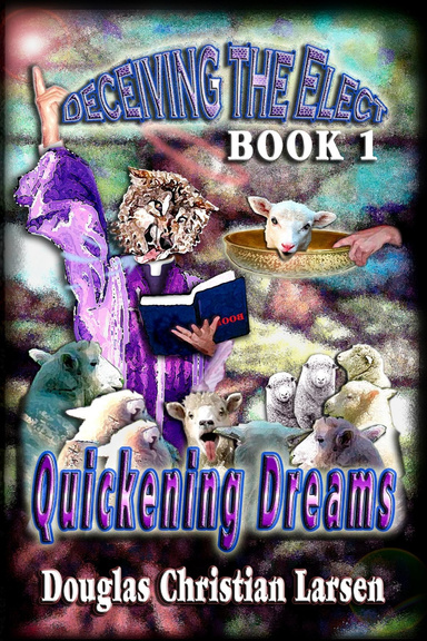 Deceiving the Elect - Book 1: Quickening Dreams