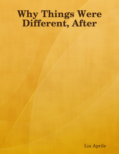 Why Things Were Different, After