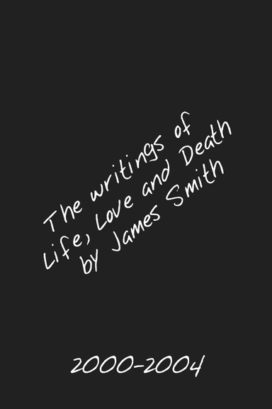 The writings of Life, Love and Death