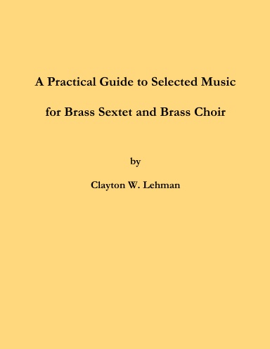 A Practical Guide to Selected Music for Brass Sextet and Brass Choir