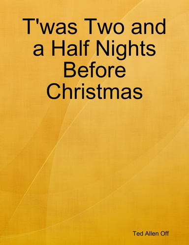 T'was Two and a Half Nights Before Christmas