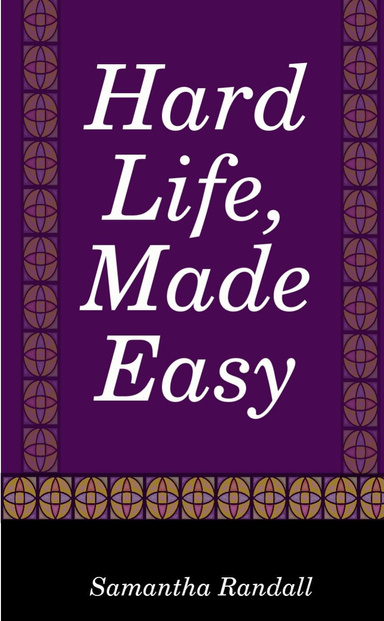 Hard Life, Made Easy