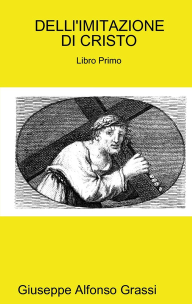 DELL'IMITAZIONE DI CRISTO  -  Libro Primo