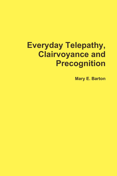 Everyday Telepathy, Clairvoyance and Precognition