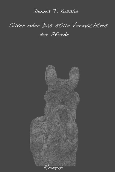 Silver oder Das stille Vermächtnis der Pferde