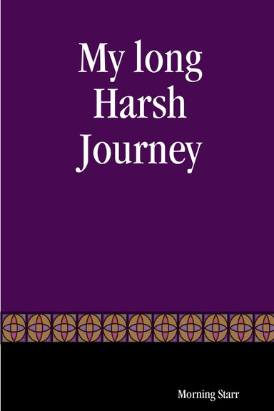 My long Harsh Journey