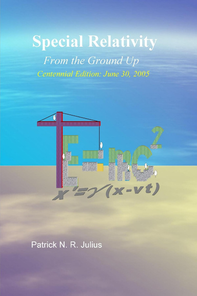 Special Relativity from the Ground Up