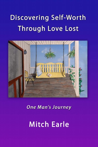 Discovering Self-Worth Through Love Lost, One Man's Journey
