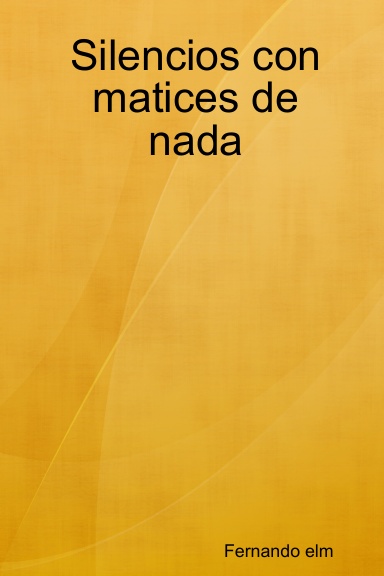 Silencios con matices de nada