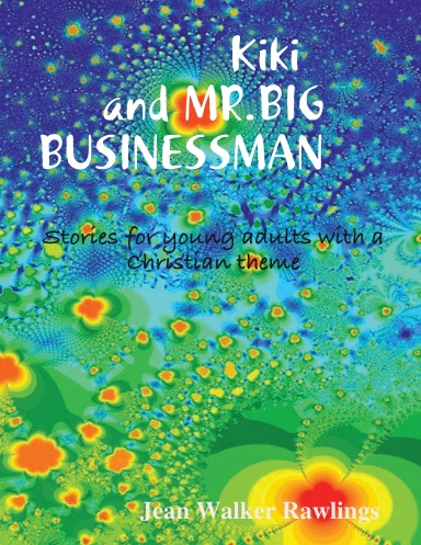Kiki and MR.BIG BUSINESSMAN      and other short stories