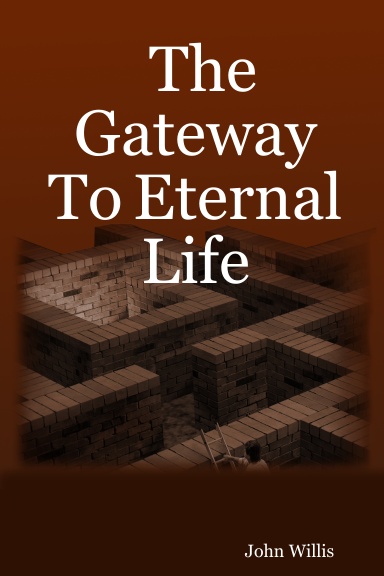 The Gateway To Eternal Life