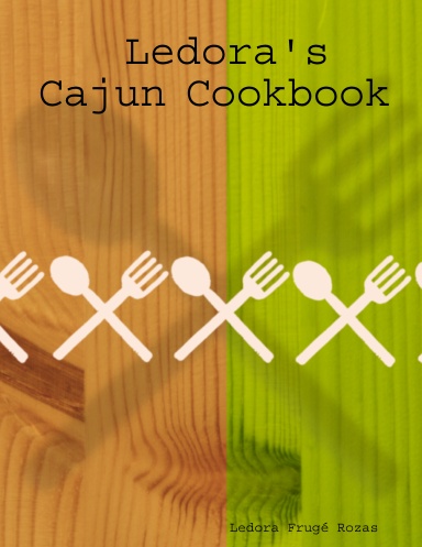 Ledora's Cajun Cookbook