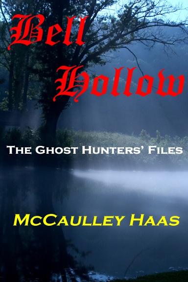 Bell Hollow : The Ghost Hunters' Files