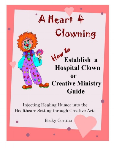 How to Establish a Hospital Clown or Creative Ministry Guide