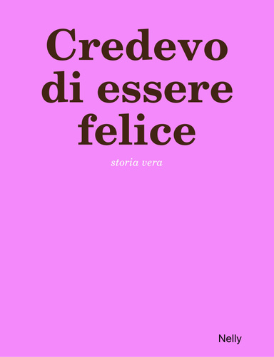 Credevo di essere felice