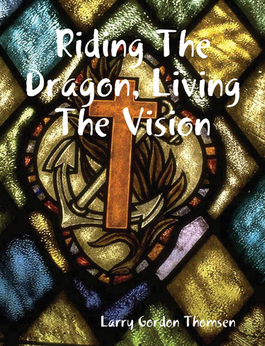 Riding The Dragon, Living The Vision