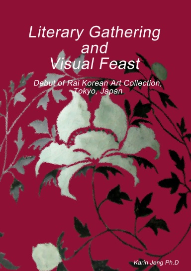 Literary Gathering and Visual Feast,  Debut of Rai Korean Art Collection, Tokyo, Japan