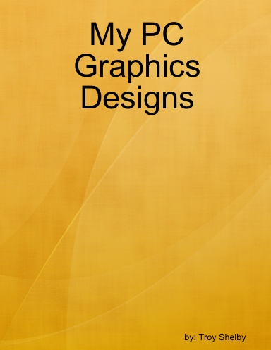 My PC Graphics Designs