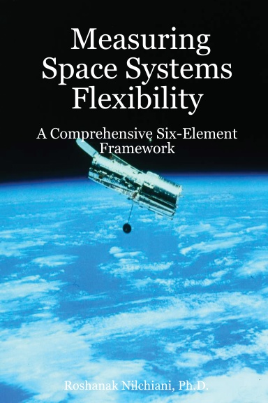 Measuring Space Systems Flexibility: A Comprehensive Six-Element Framework