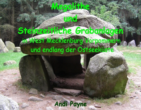 Megalithe und Steinzeitliche Grabanlagen in West Mecklenburg Vorpommern und endlang der Ostseeküste