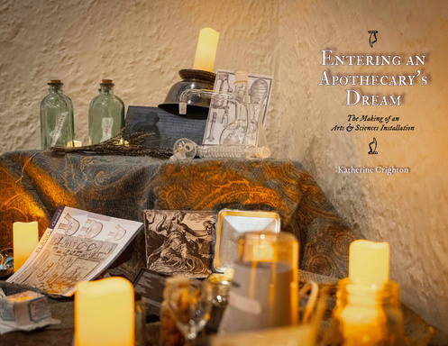 Image of Author Entering an Apothecary's Dream: The Making of an Arts & Sciences Installation