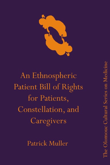 An Ethnospheric Patient Bill of Rights (and Responsibilities) for Patients, Constellation and Caregivers