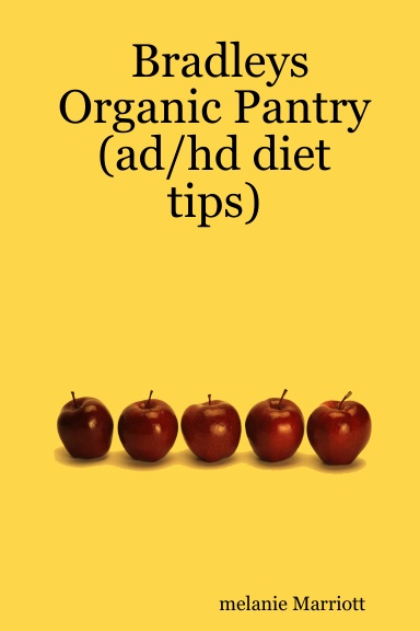 Bradleys Organic Pantry   (ad/hd diet tips)
