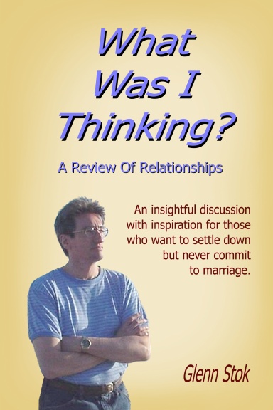 What Was I Thinking?  A Review Of Relationships