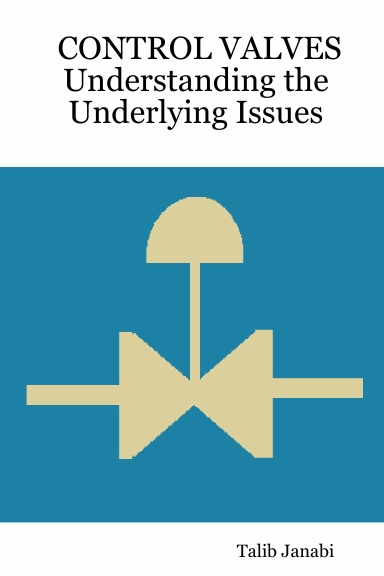 CONTROL VALVES Understanding the Underlying Issues