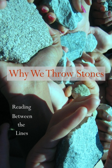 Why We Throw Stones