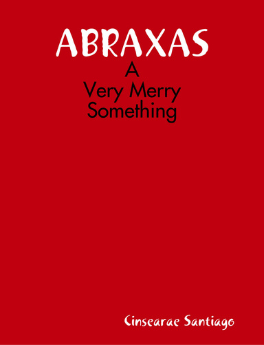 ABRAXAS: A Very Merry Something