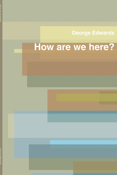 How are we here?