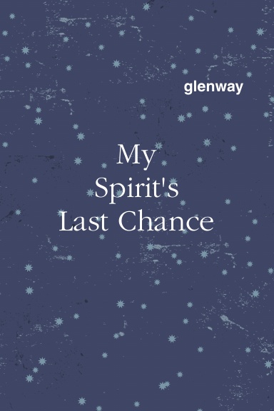 My Spirit's Last Chance