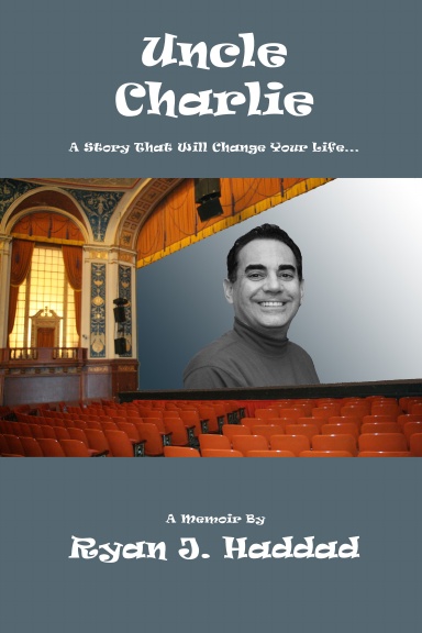 Uncle Charlie: A Story That Will Change Your Life