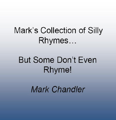 Mark's Collection of Silly Rhymes