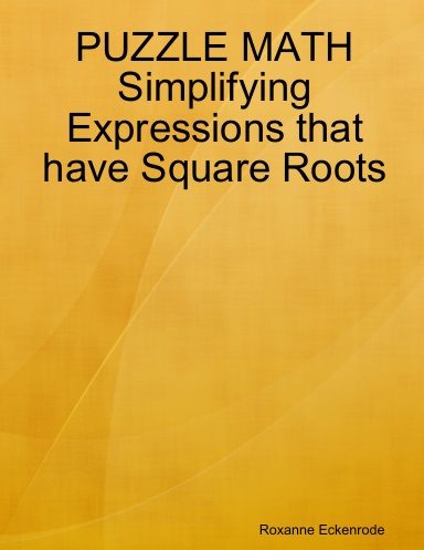 PUZZLE MATH Simplifying Expressions that have Square Roots