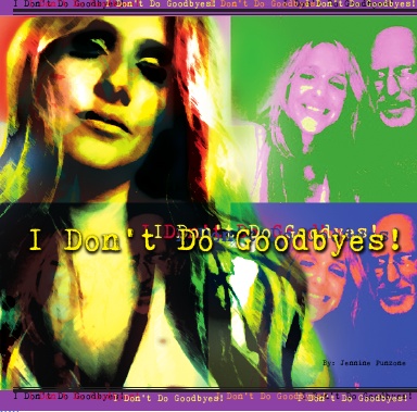 I Don't Do Goodbyes!
