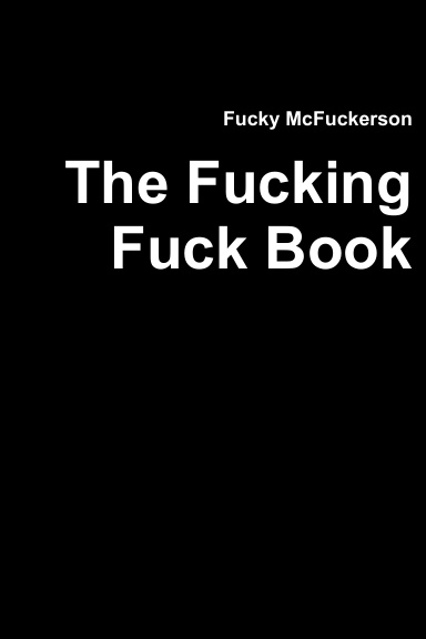 The Fucking Fuck Book