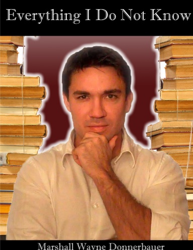 The Entire Volume Of Knowledge That I Do Not Know