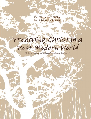 Preaching Christ in a Post-Modern World