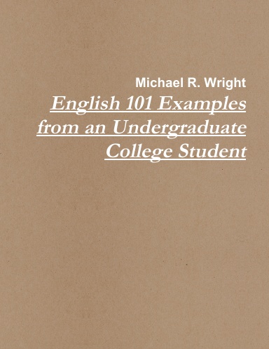 English 101 writing examples college undergraduate