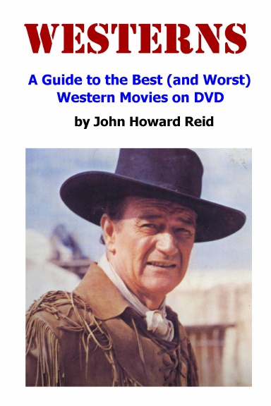 WESTERNS: A Guide to the Best (and Worst) Western Movies on DVD