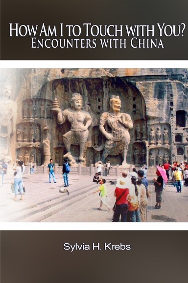 How Am I to Touch with You? Encounters with China