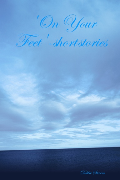 'On Your Feet'-short stories