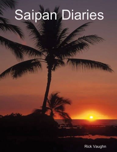 Saipan Diaries