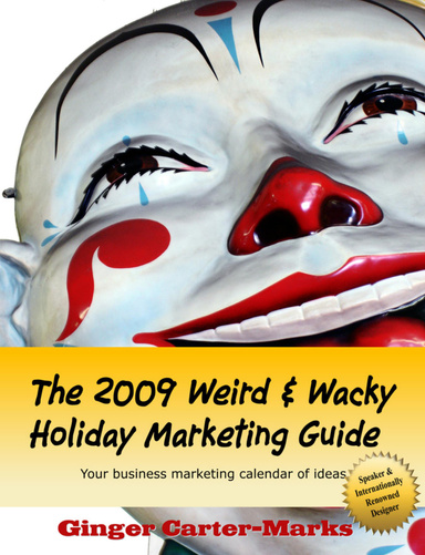 2009 Wild & Wacky Holiday Marketing Guide
