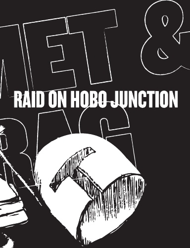 Helmet & Do-rag: Raid on Hobo Junction